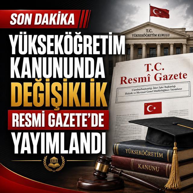 Yükseköğretim Kanununda değişiklik Resmi Gazete'de yayımlandı