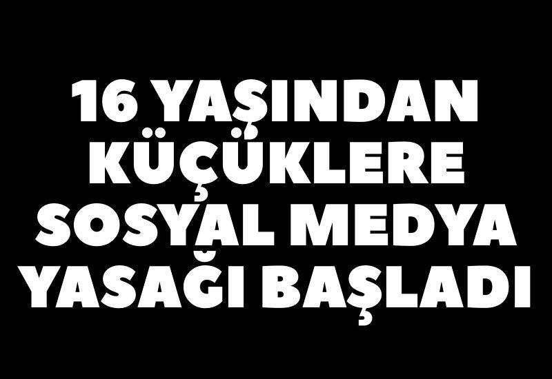 16 yaşından küçüklere sosyal medya yasağı başladı