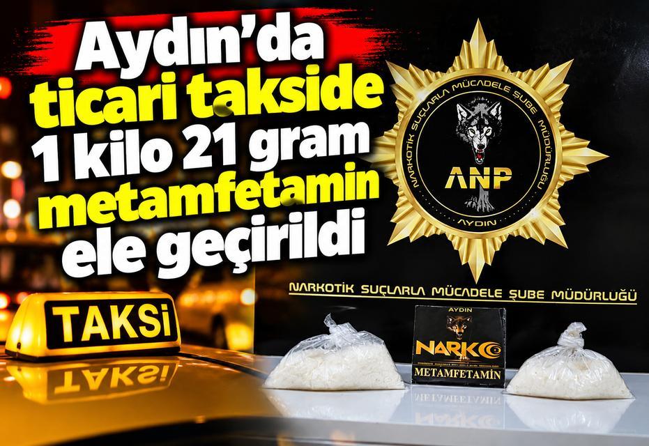 Aydın’da ticari takside 1 kilo 21 gram metamfetamin ele geçirildi
