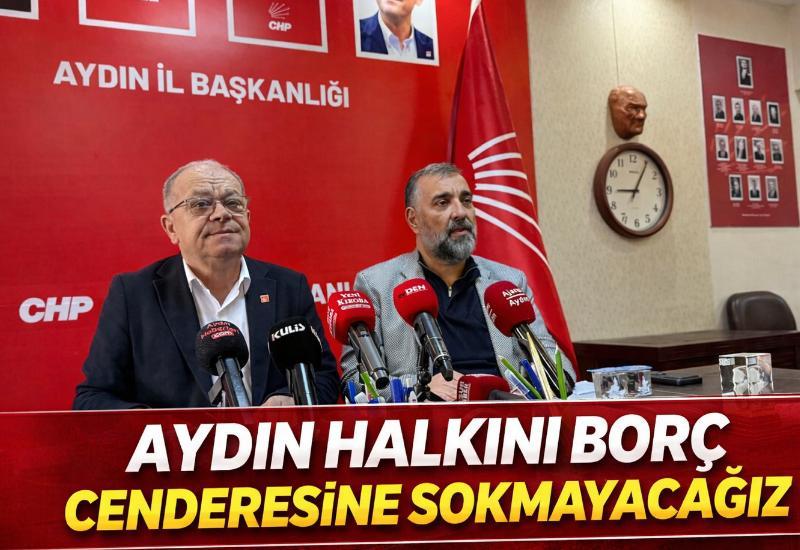 “Aydın halkını borç cenderesine sokmayacağız”