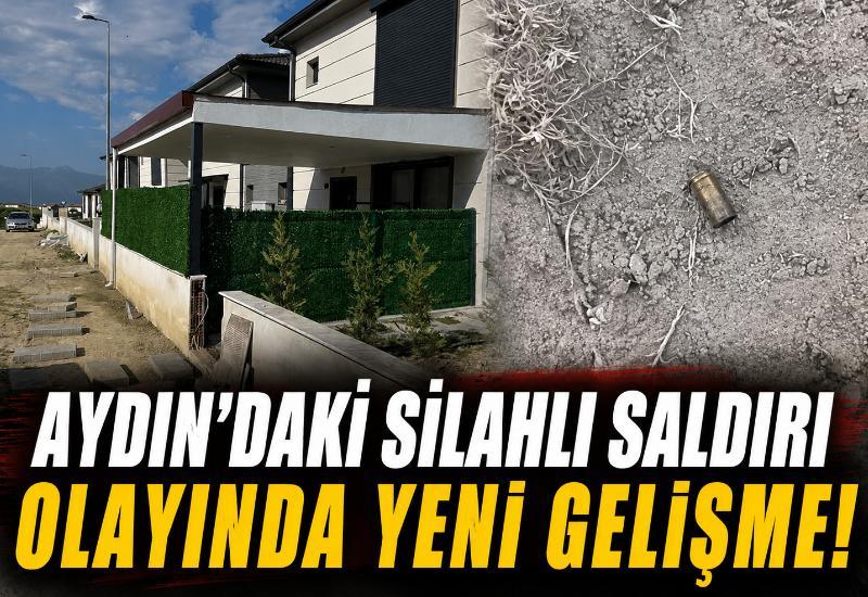 Aydın'daki silahlı saldırı olayında yeni gelişme