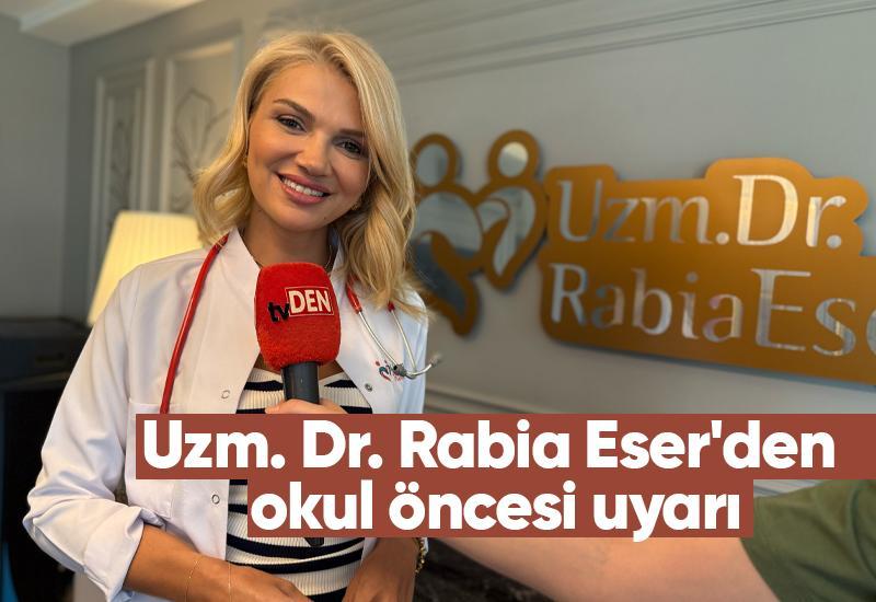 Uzm. Dr. Rabia Eser'den okul öncesi uyarı