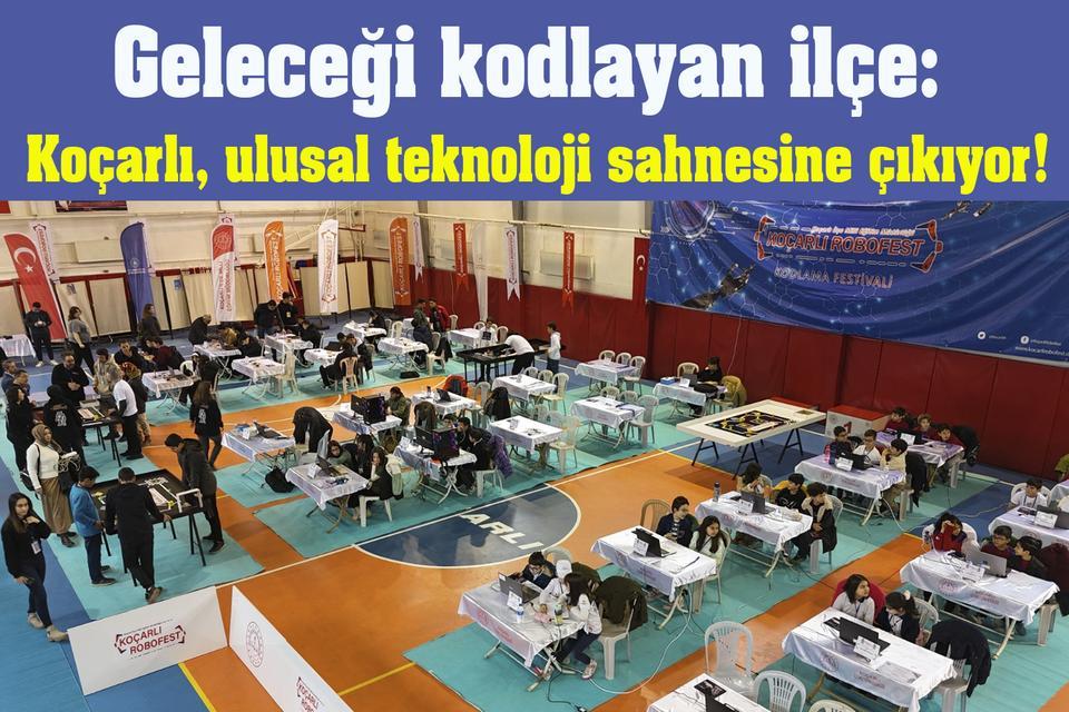 Geleceği kodlayan ilçe: Koçarlı, yine ulusal teknoloji sahnesine çıkıyor!