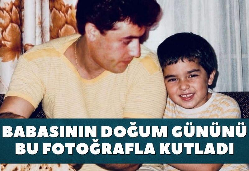 Babasının doğum gününü bu fotoğrafla kutladı
