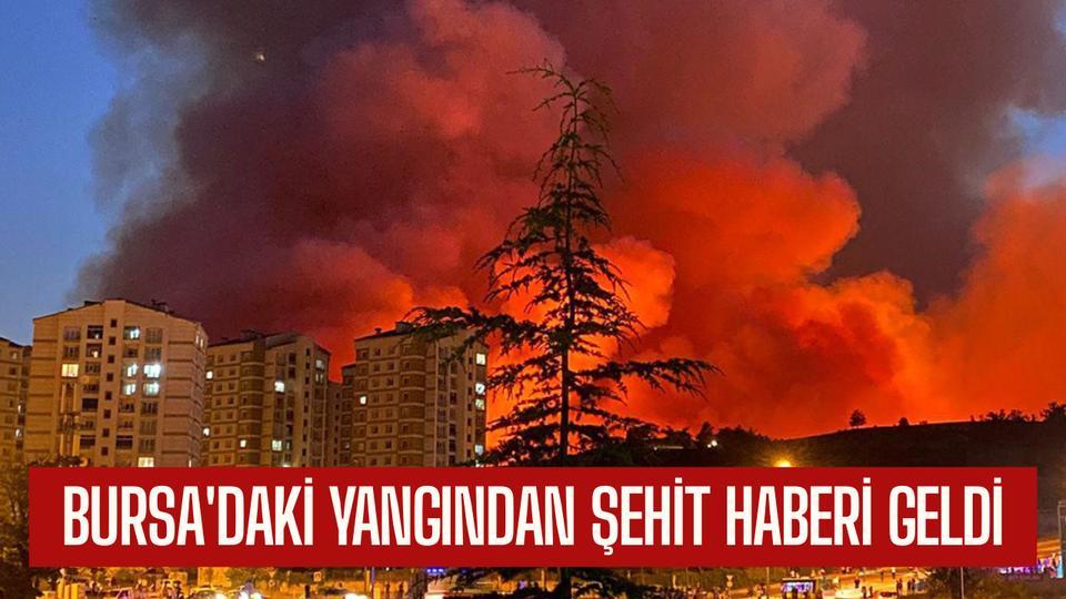 Bursa'daki yangından şehit haberi geldi