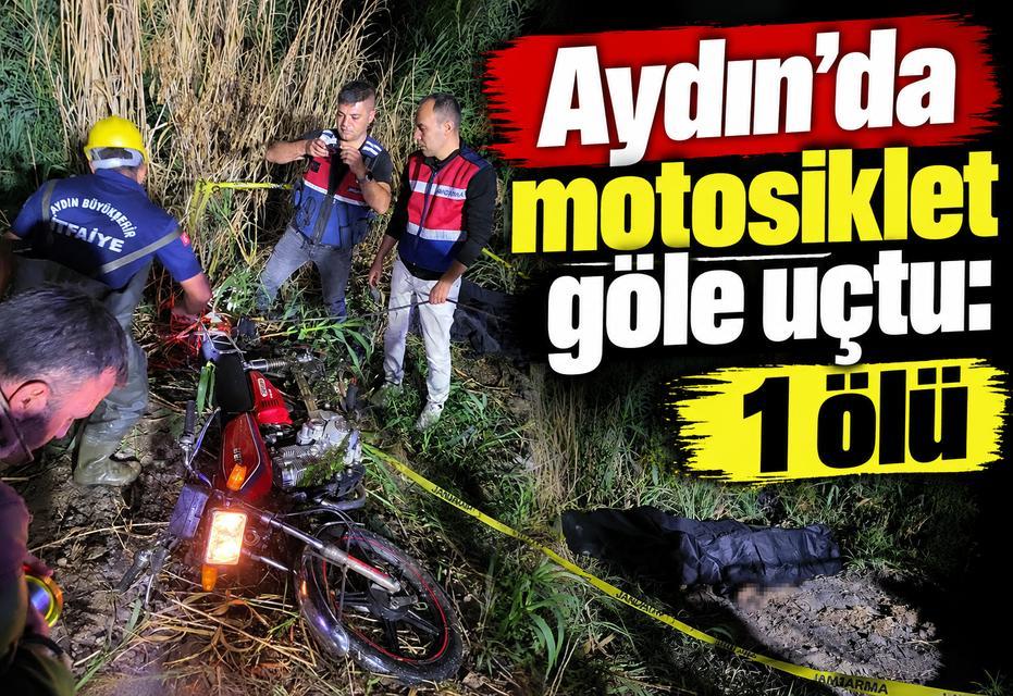 Aydın’da motosiklet göle uçtu: 1 ölü