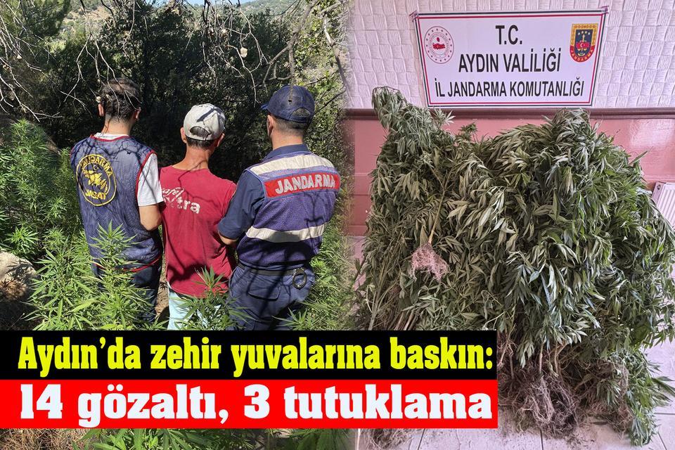 Aydın’da zehir yuvalarına baskın: 14 gözaltı, 3 tutuklama