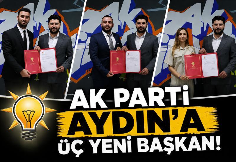 AK Parti Aydın'a üç yeni başkan