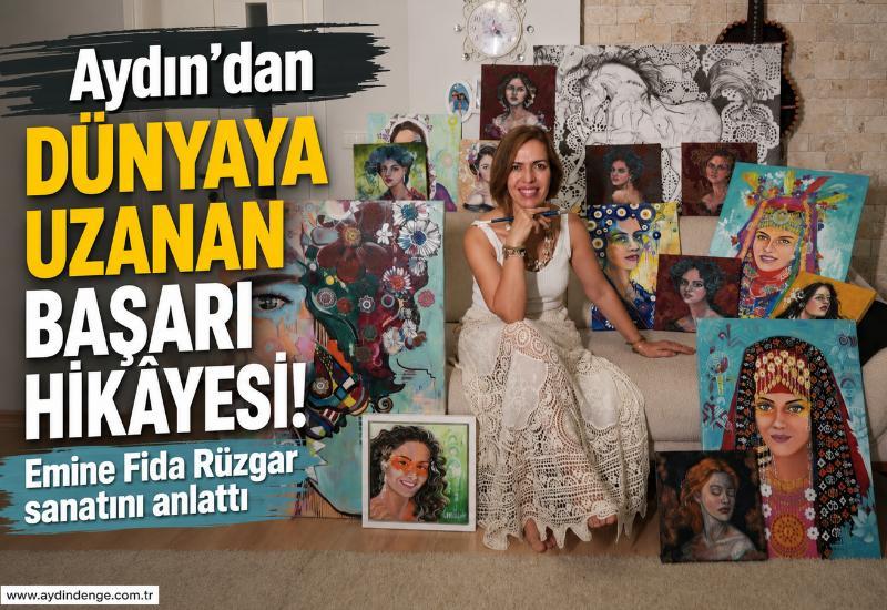 Aydın'dan dünyaya uzanan başarı hikâyesi! Emine Fida Rüzgar sanatını anlattı