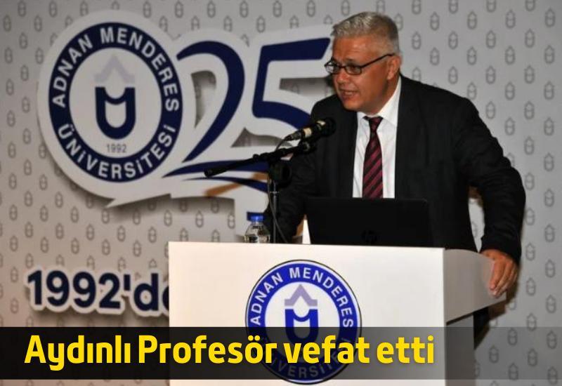 Aydınlı Profesör vefat etti