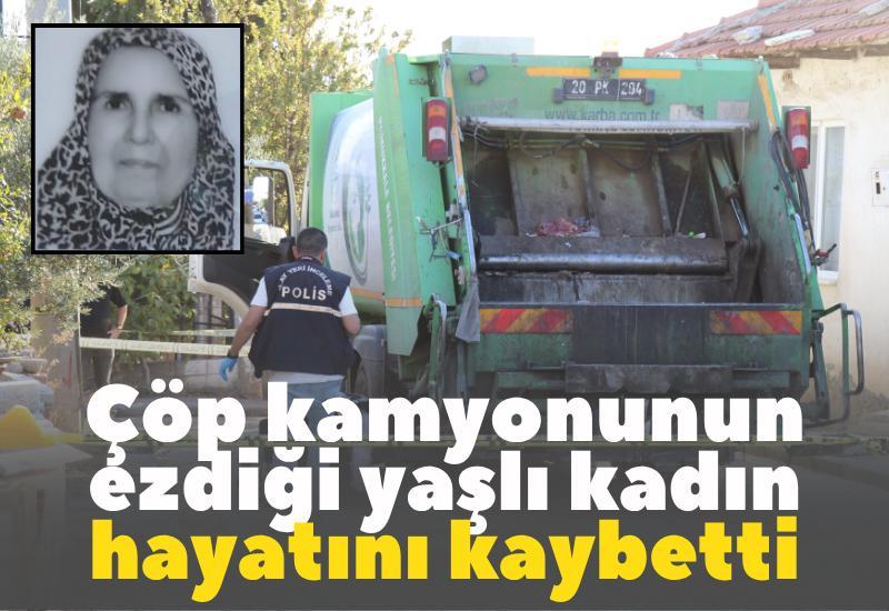 Çöp kamyonunun ezdiği yaşlı kadın hayatını kaybetti