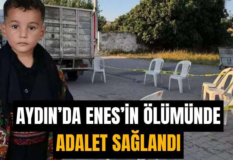 Aydın’da Enes’in ölümünde adalet sağlandı