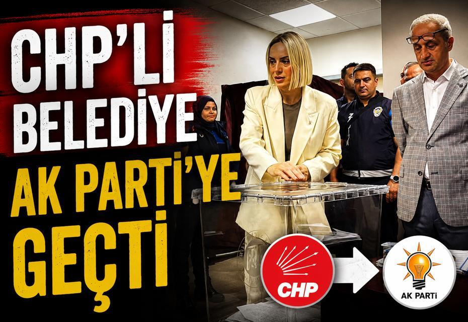 CHP'li belediye AK Parti'ye geçti
