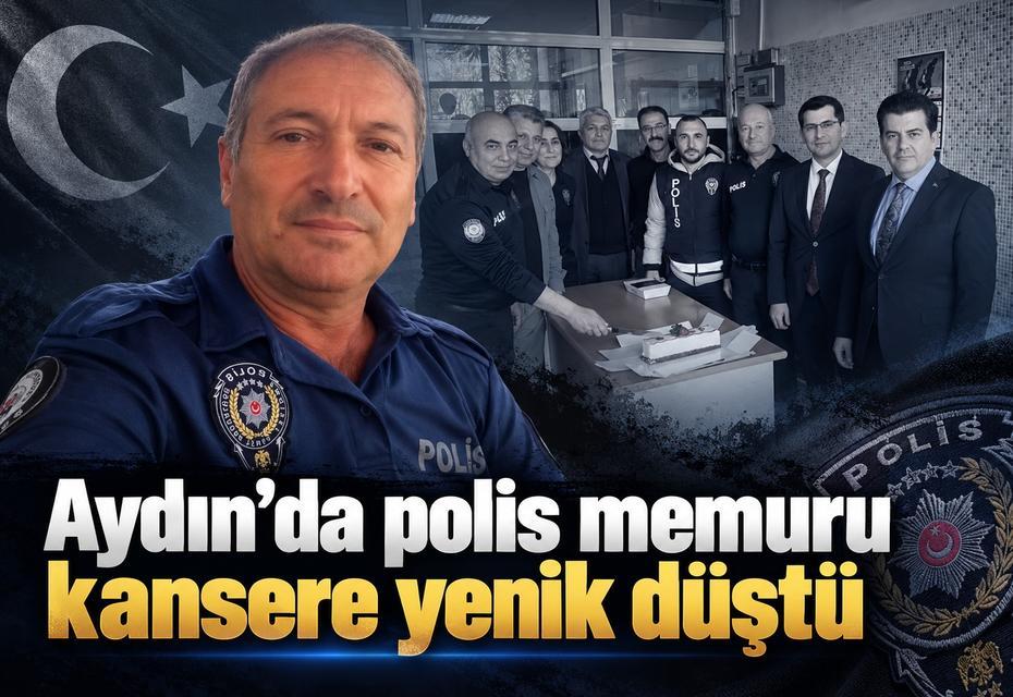 Aydın’da polis memuru kansere yenik düştü
