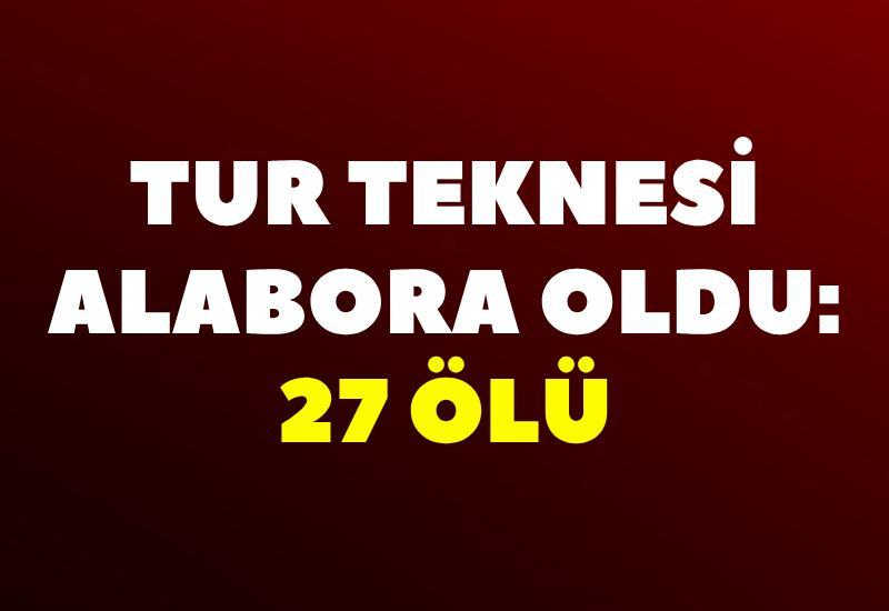 Tur teknesi alabora oldu: 27 ölü