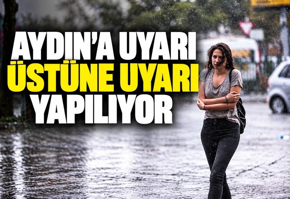 Aydın'a uyarı üstüne uyarı yapılıyor