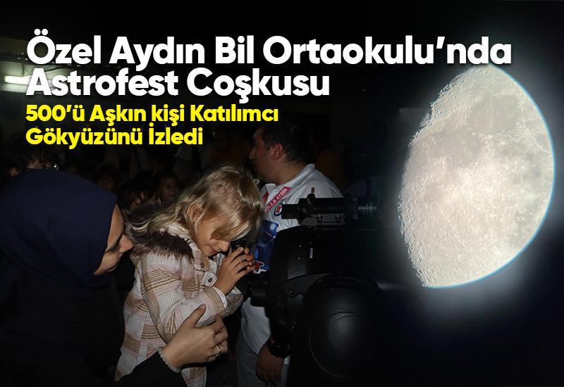 Özel Aydın Bil Ortaokulu’nda Astrofest coşkusu