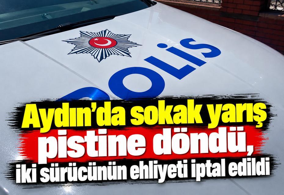 Aydın'da sokak yarış pistine döndü, iki sürücünün ehliyeti iptal edildi