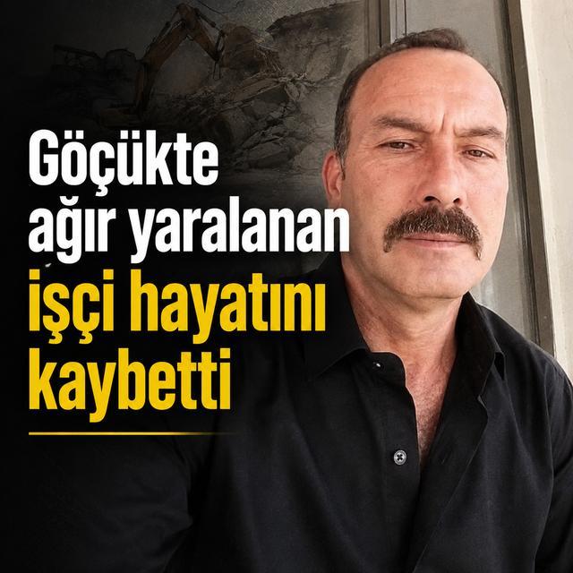 Göçükte ağır yaralanan işçi hayatını kaybetti