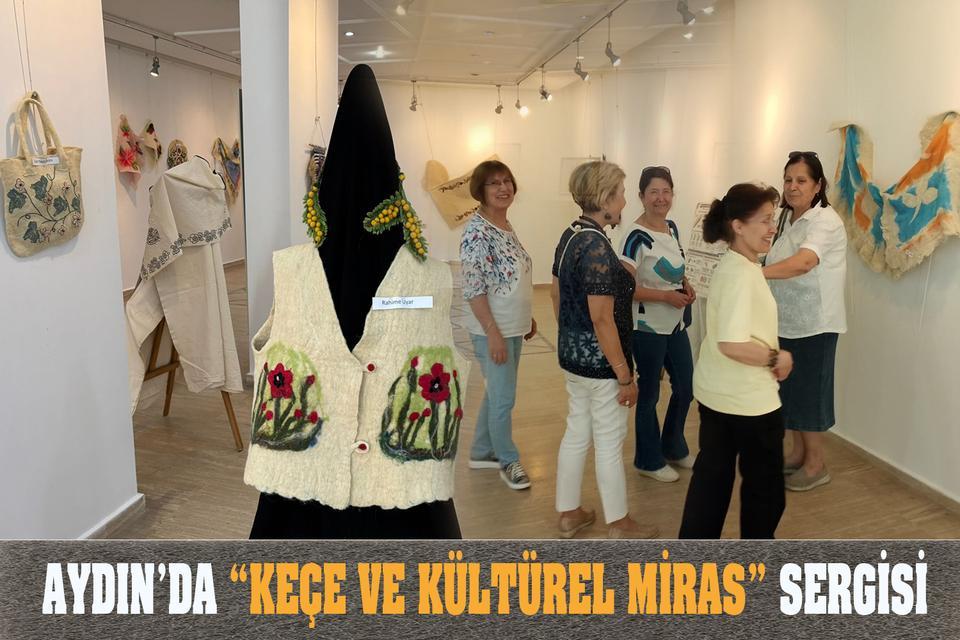 Aydın’da “Keçe ve kültürel miras” sergisine yoğun ilgi