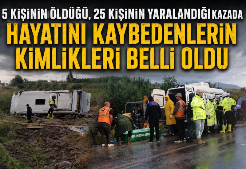 5 Kişinin öldüğü, 25 kişinin yaralandığı kazada hayatını kaybedenlerin kimlikleri belli oldu