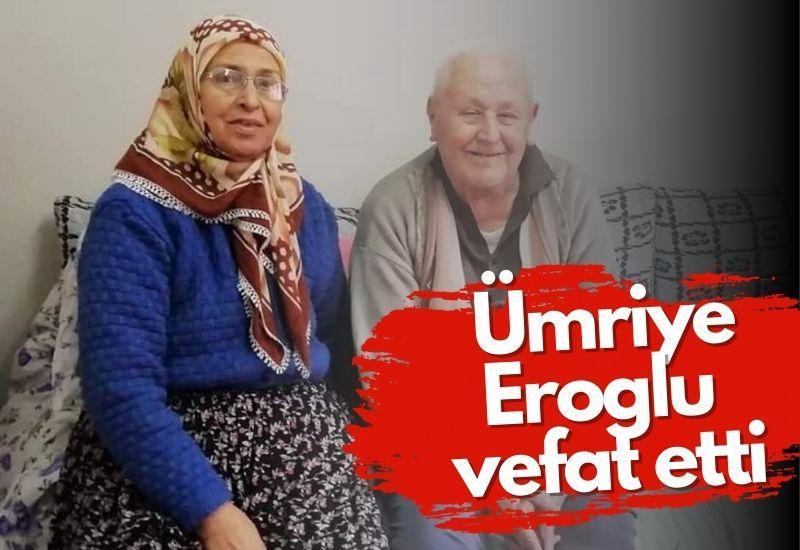 Ümriye Eroğlu vefat etti