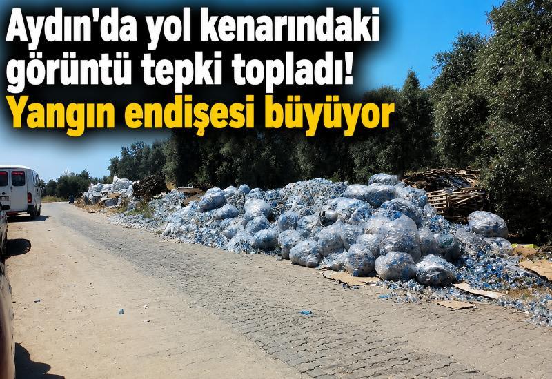 Aydın'da yol kenarındaki görüntü tepki topladı! Yangın endişesi büyüyor