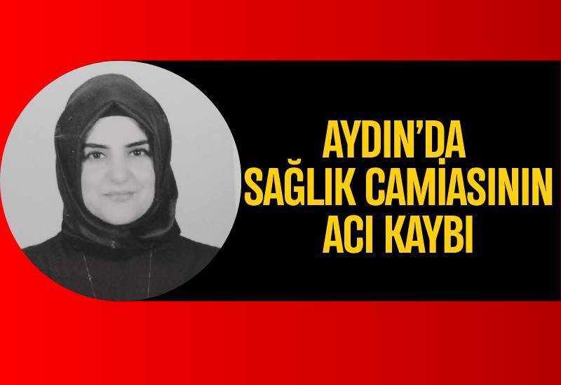 Nazilli'de sağlık camiasının acı kaybı