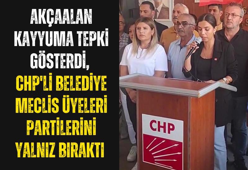 Akçaalan kayyuma tepki gösterdi, CHP'li Belediye Meclis Üyeleri partilerini yalnız bıraktı