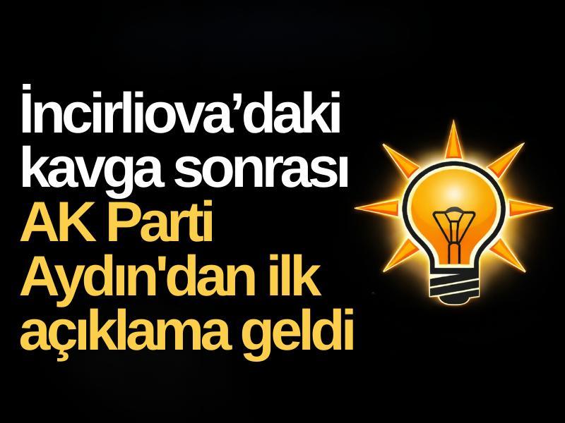 İncirliova’daki kavga sonrası AK Parti Aydın'dan ilk açıklama geldi