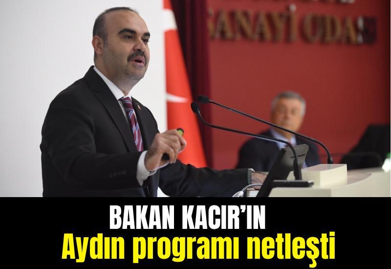 Bakan Kacır’ın Aydın programı netleşti