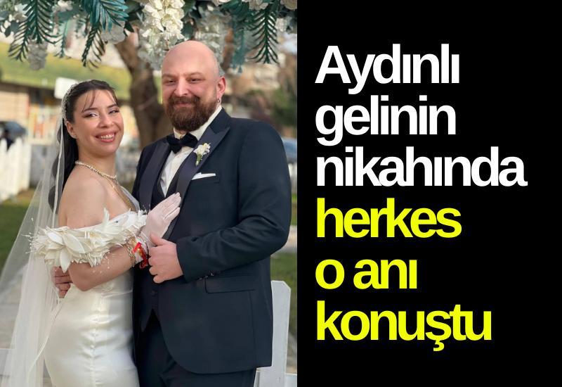 Aydınlı gelinin nikahında herkes o anı konuştu