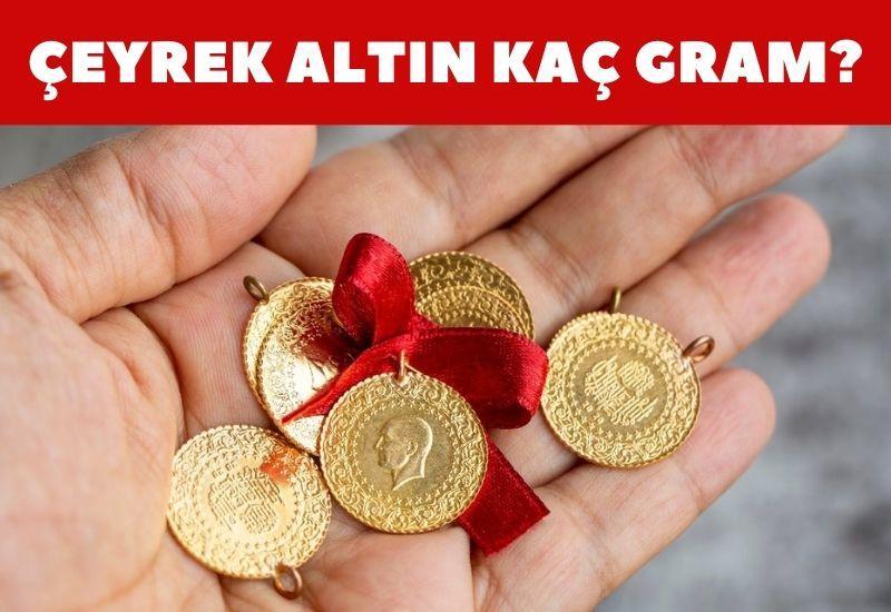 Çeyrek altın kaç gram?
