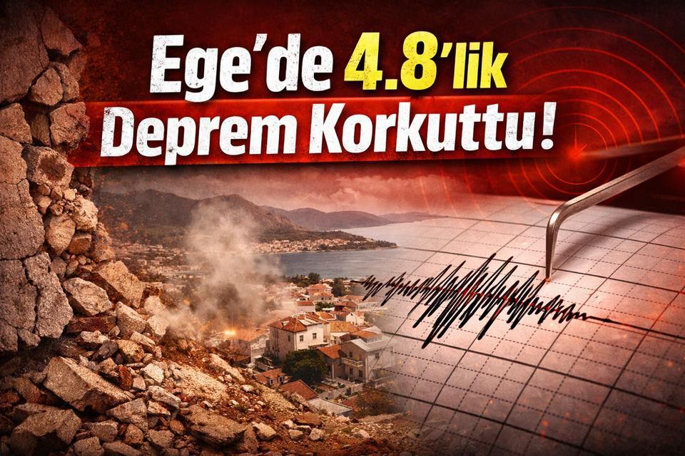 Ege'de 4.8'lik deprem korkuttu