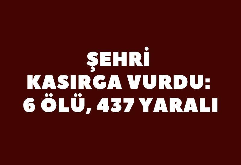 Şehri kasırga vurdu: 6 ölü, 437 yaralı