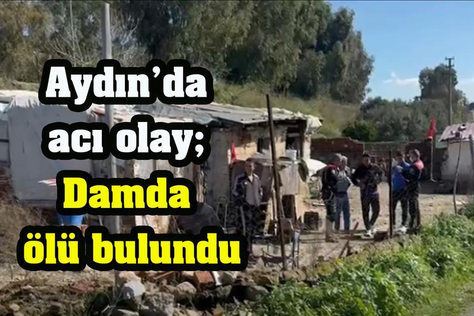 Aydın’da acı olay; Damda ölü bulundu