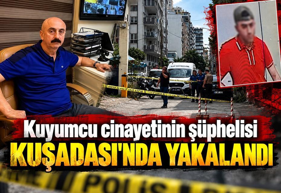 Kuyumcu cinayetinin şüphelisi Kuşadası'nda yakalandı