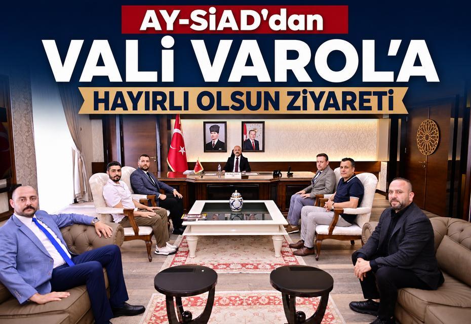 AY-SİAD’dan Vali Varol’a hayırlı olsun ziyareti