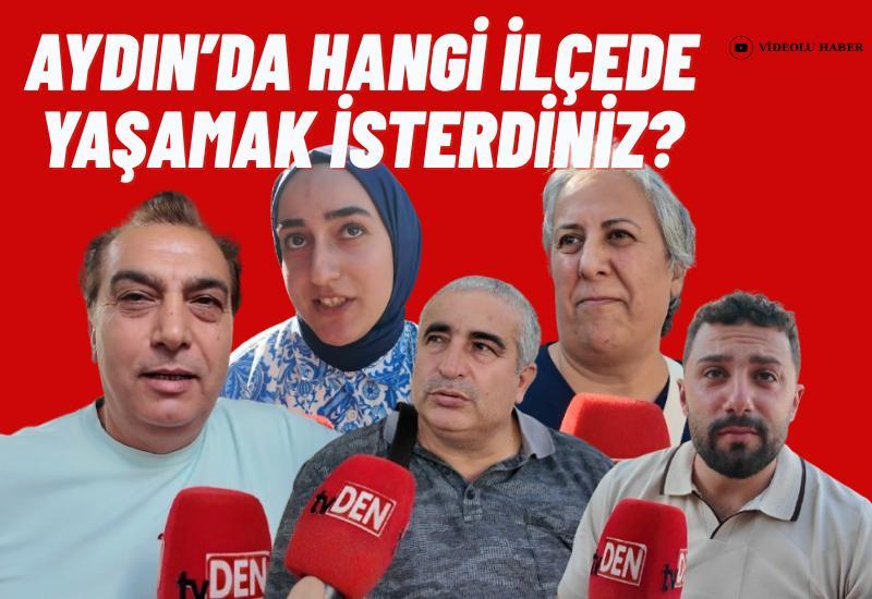 Aydın’da hangi ilçede yaşamak isterdiniz?