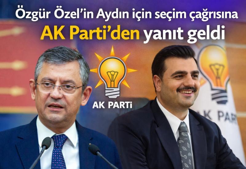 Özgür Özel'in Aydın için seçim çağrısına AK Parti'den yanıt geldi