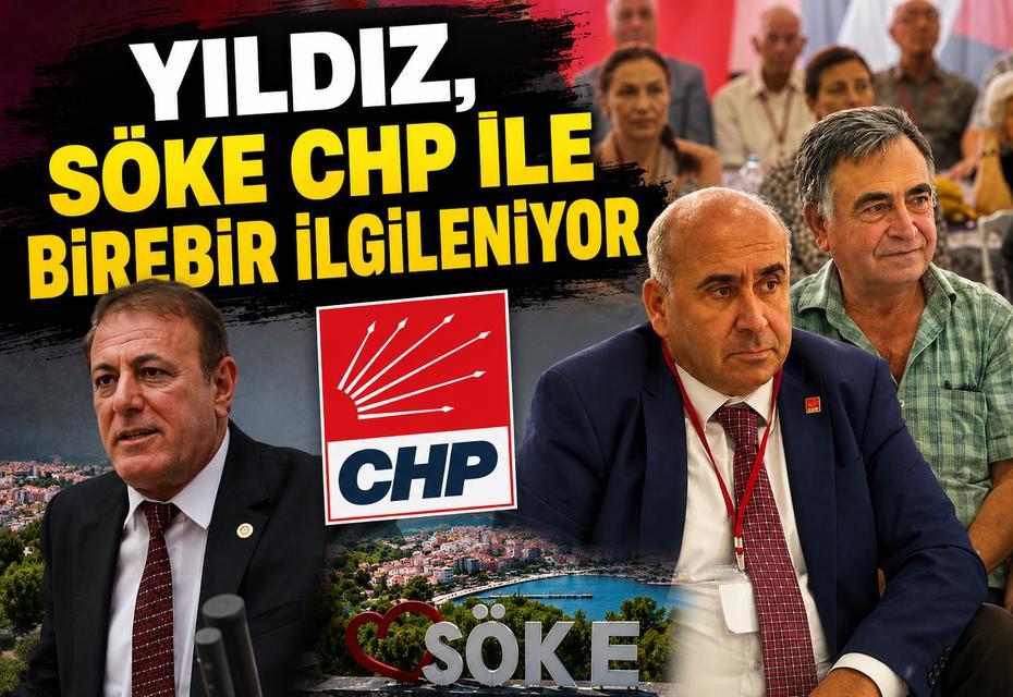 Yıldız, Söke CHP ile birebir ilgileniyor