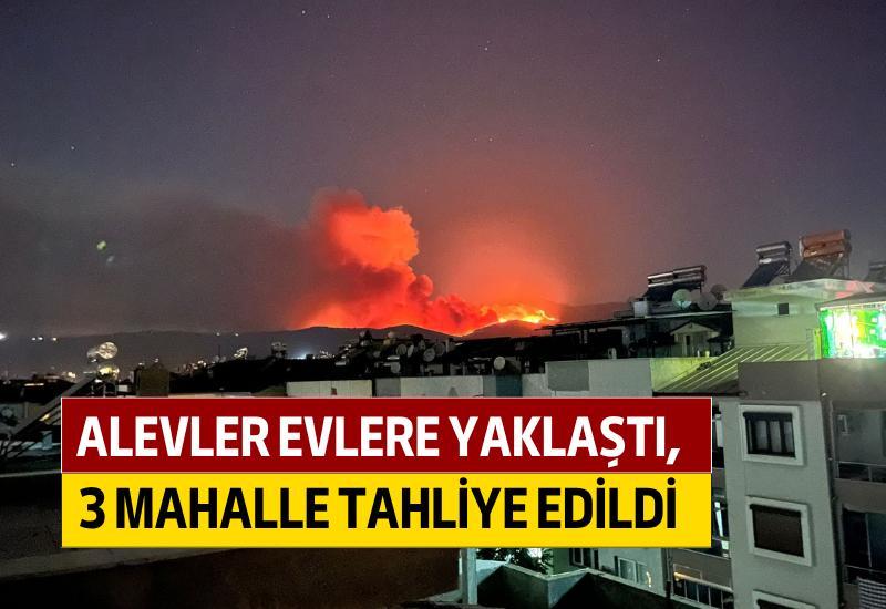 Alevler evlere yaklaştı, 3 mahalle tahliye edildi