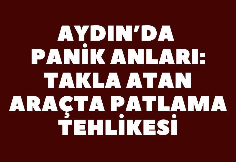 SON DAKİKA! Aydın'da panik anları