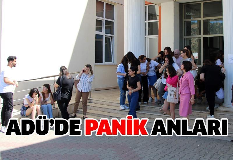 ADÜ’de panik anları