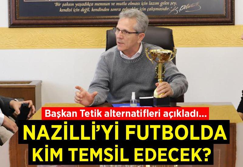 Nazilli'yi futbolda kim temsil edecek?