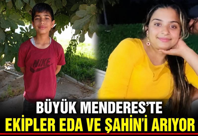 Büyük Menderes'te ekipler Eda ve Şahin'i arıyor