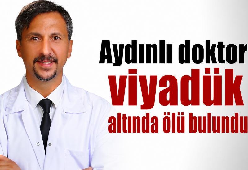 Aydınlı doktor viyadük altında ölü bulundu