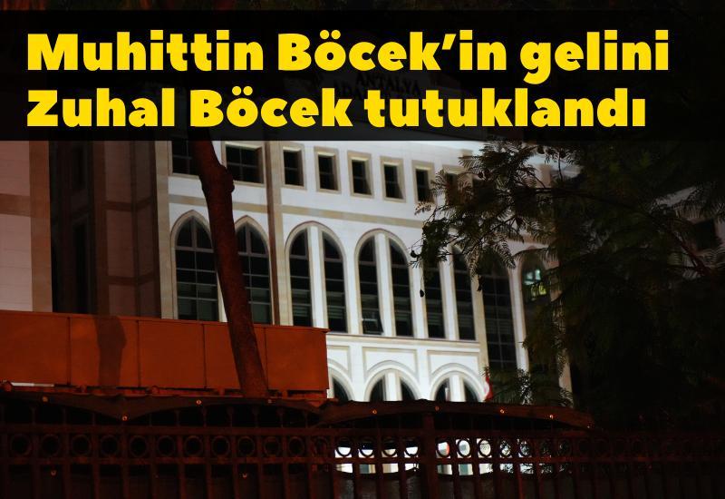 Muhittin Böcek’in gelini Zuhal Böcek tutuklandı