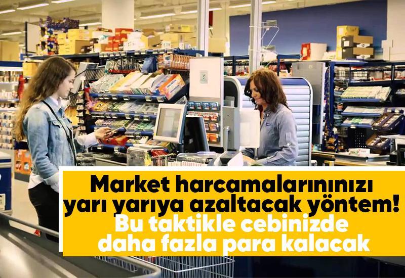 Market harcamalarınınızı yarı yarıya azaltacak yöntem!