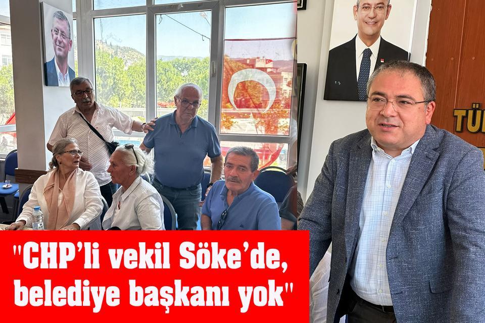"CHP’li vekil Söke’de, belediye başkanı yok"